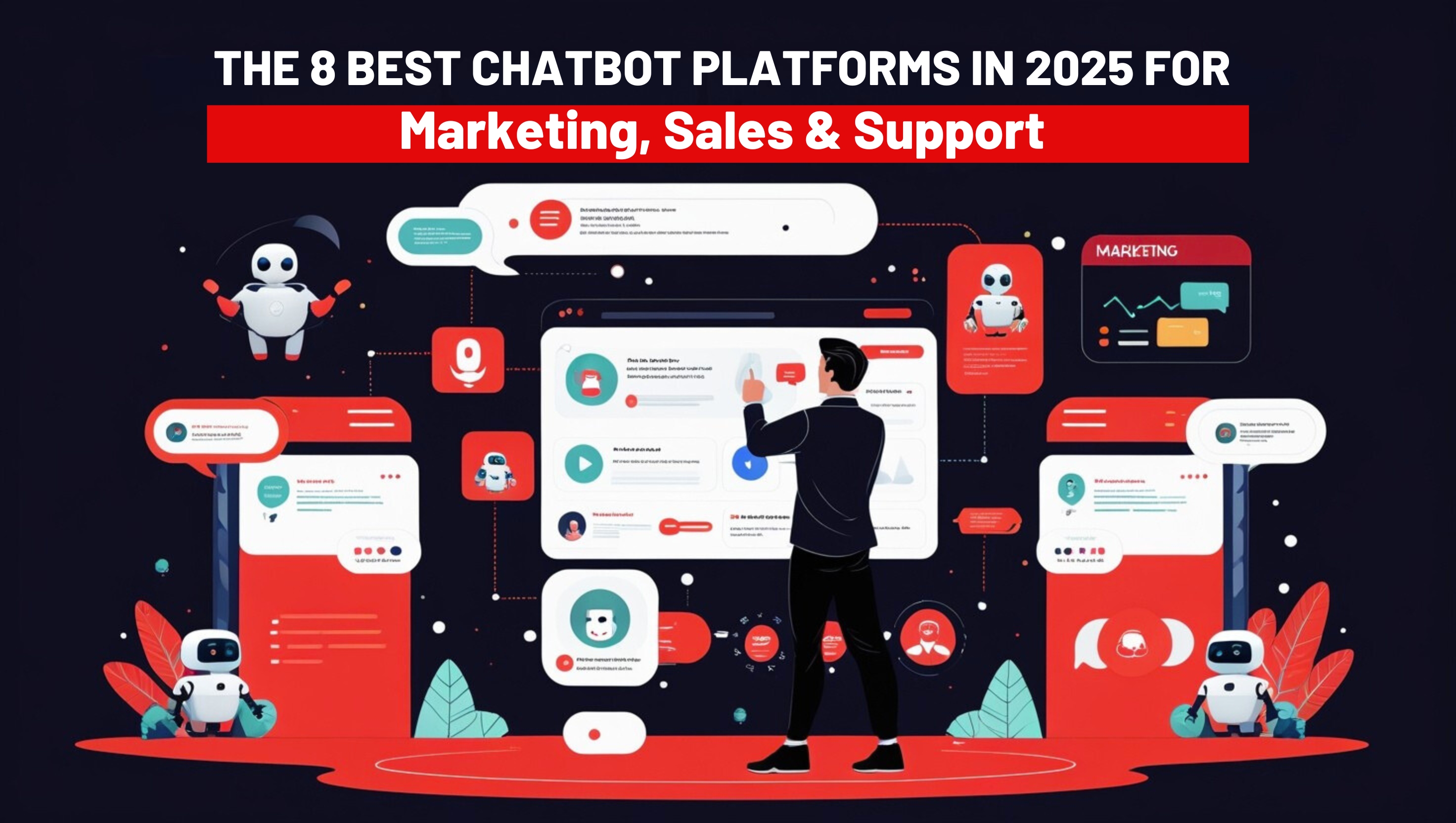 The 8 Best Chatbot Platforms in 2025 for Marketing, Sales & Support