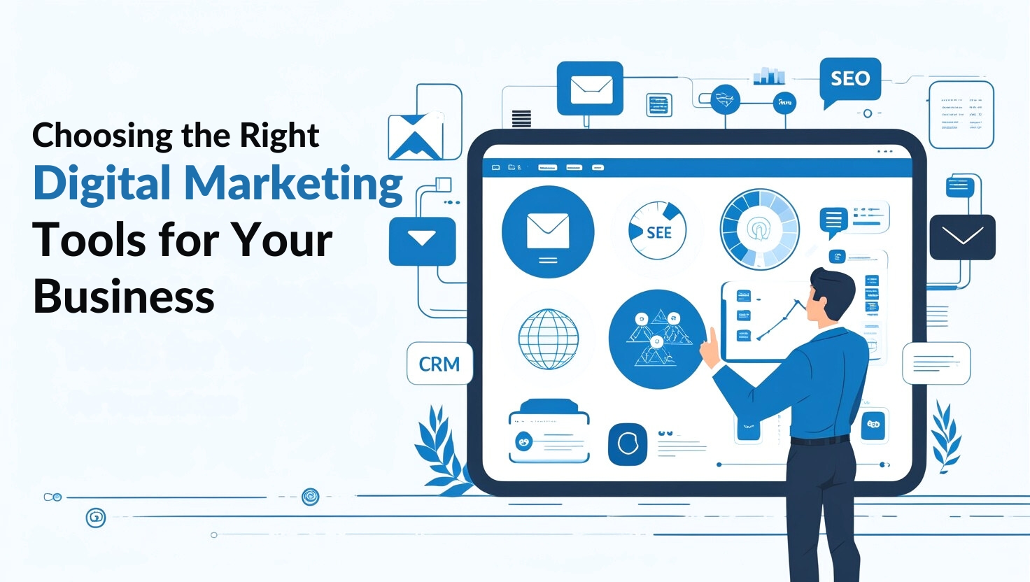 Choosing the Right Digital Marketing Tools for Your Business