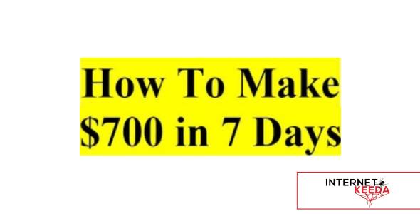 How To Make $700 in 7 Days-79014